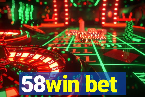 58win bet